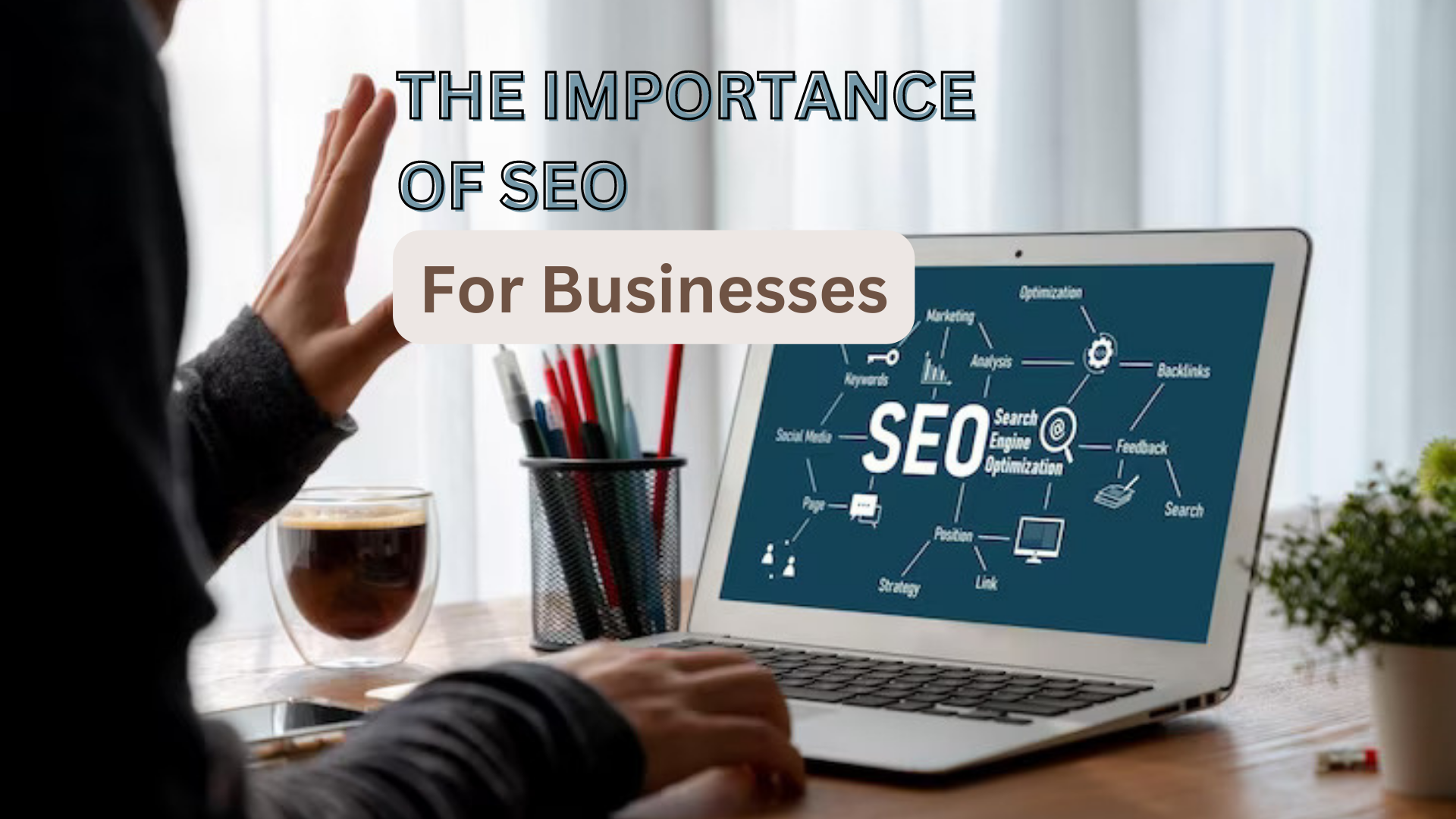 The Importance of SEO for Businesses